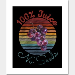 100% Juice No Seeds Posters and Art